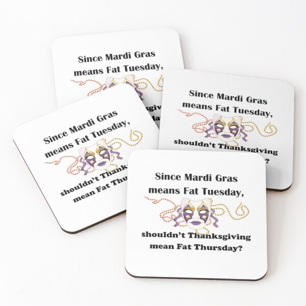 Item preview, Since Mardi Gras means Fat Tuesday, shouldn't Thanksgiving mean Fat Thursday designed and sold by AliCatOriginals.