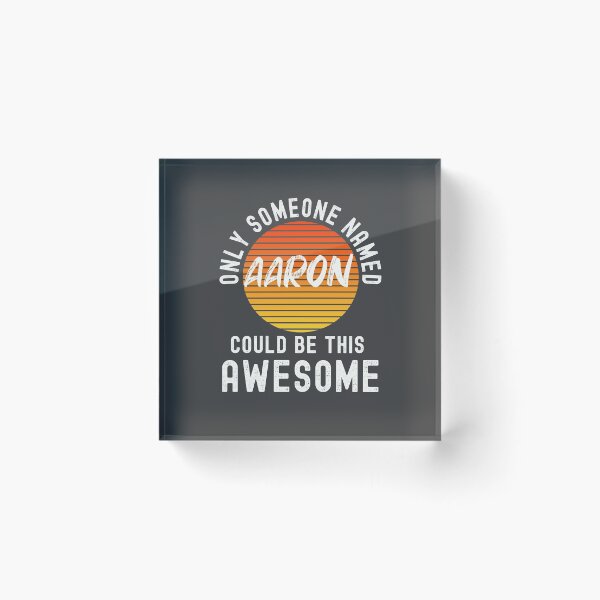 Item preview, Only someone named Aaron could be this Awesome - Cool Nametag Personal Graphic designed and sold by Dorkification.