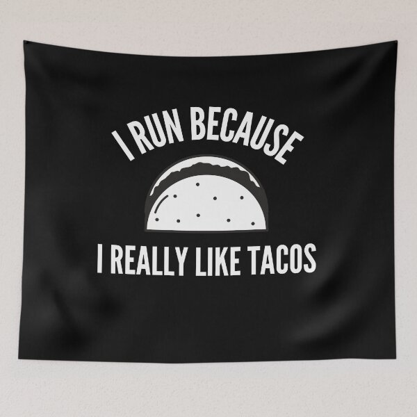 Item preview, I Run Because I Really Like Tacos designed and sold by TeePartyHost.
