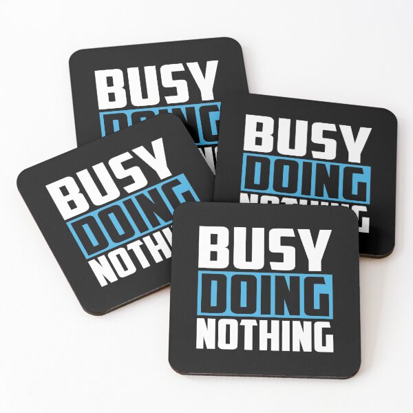 Item preview, Busy Doing Nothing designed and sold by DigitalNobleman.