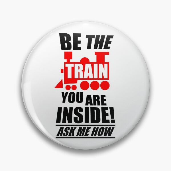 Item preview, Be the train you are inside (Black writing) designed and sold by steambucky.