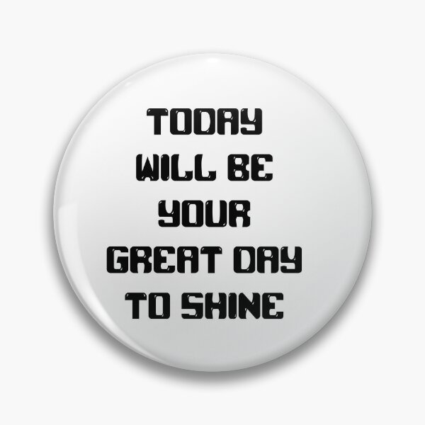 Item preview, Today will be your great day to shine designed and sold by JirehShop.