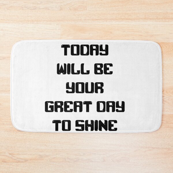 Item preview, Today will be your great day to shine designed and sold by JirehShop.