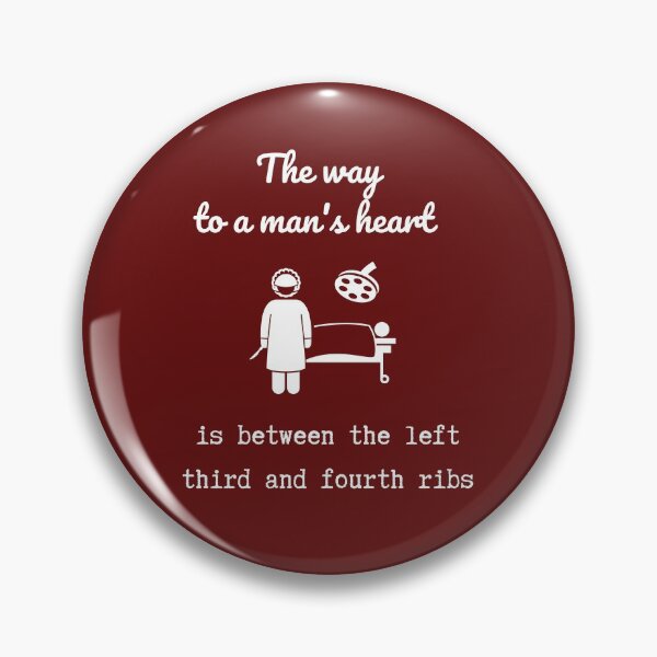 Item preview, The way to a man's heart is between the left third and fourth ribs designed and sold by Ollie P.  Leo.