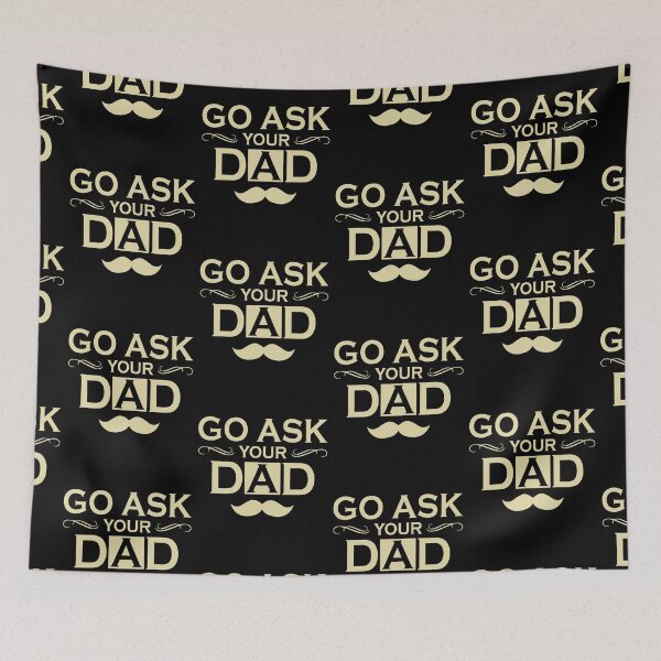 Item preview, Go Ask Your Dad designed and sold by DigitalNobleman.