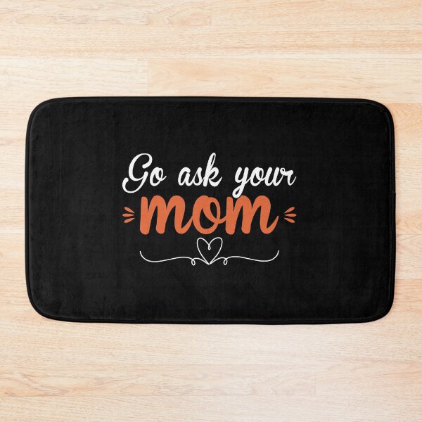Item preview,  Go Ask Your Mom designed and sold by DigitalNobleman.