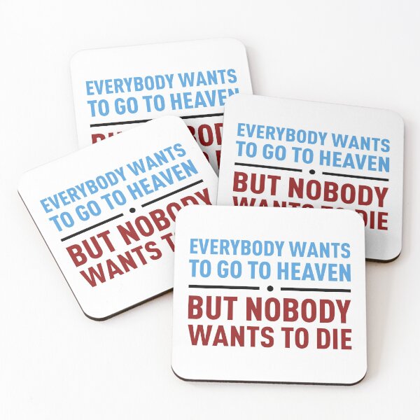 Item preview, Everybody Wants To Go To Heaven, But Nobody Wants To Die (Colors) designed and sold by FilipeFerreira.