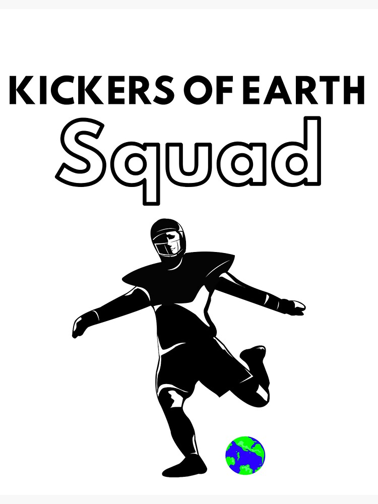 Kickers Of Earth Squad by kickersofearth