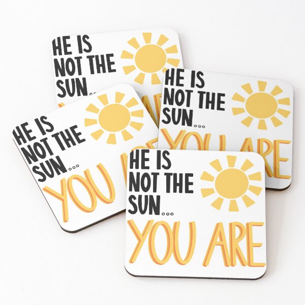 Item preview, He is not the sun... You are. designed and sold by lindsmalloyart.