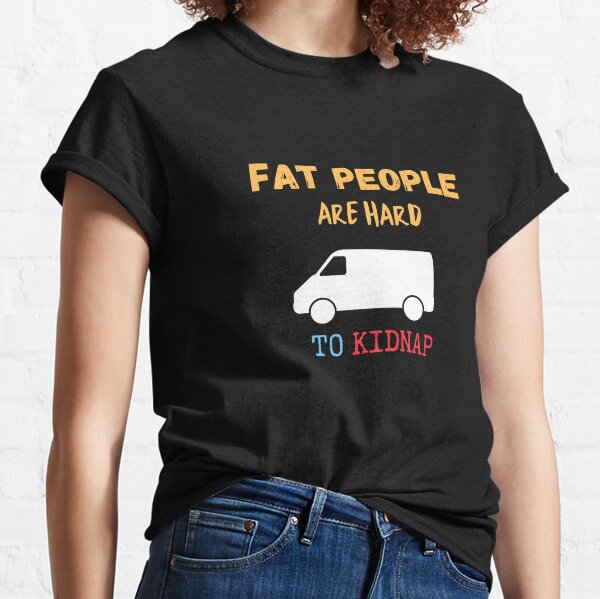 Offensive fat joke T-Shirt