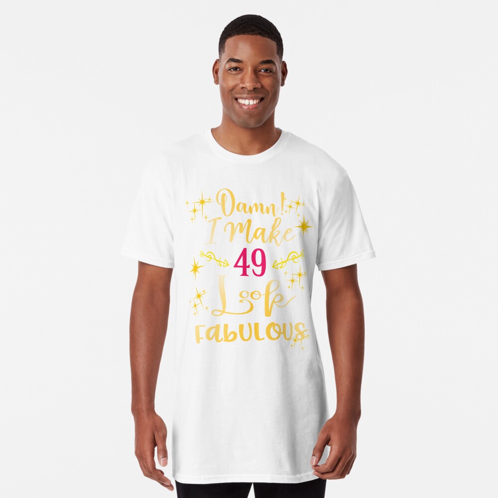 Funny 49th Birthday Gift BDay Gift Saying Age 49 Year Joke Ladies Missy Fit  Long Sleeve Shirt