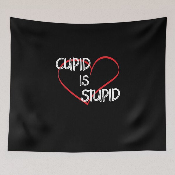 Artikelvorschau, Cupid ist ein dummer Valentinstag für Frauen entworfen und verkauft von RoguePixel.