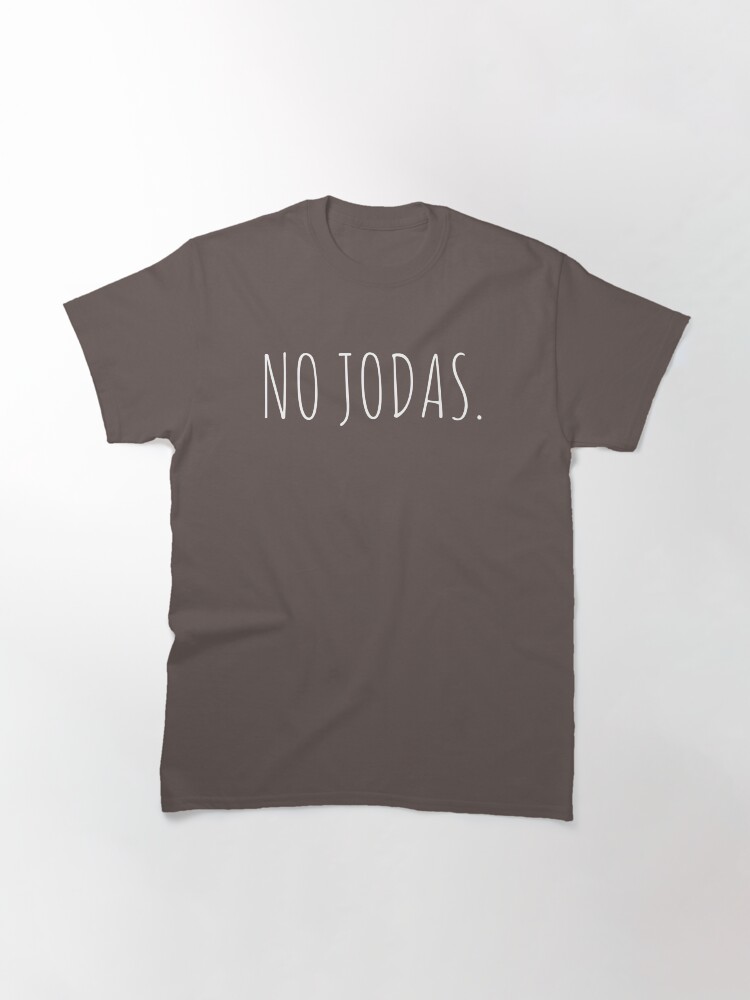 Alternate view of No Jodas Classic T-Shirt