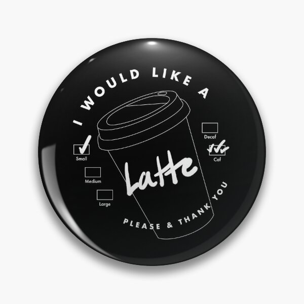 Item preview, I Would Like a Small Latte, Please & Thank You designed and sold by NumeralV.