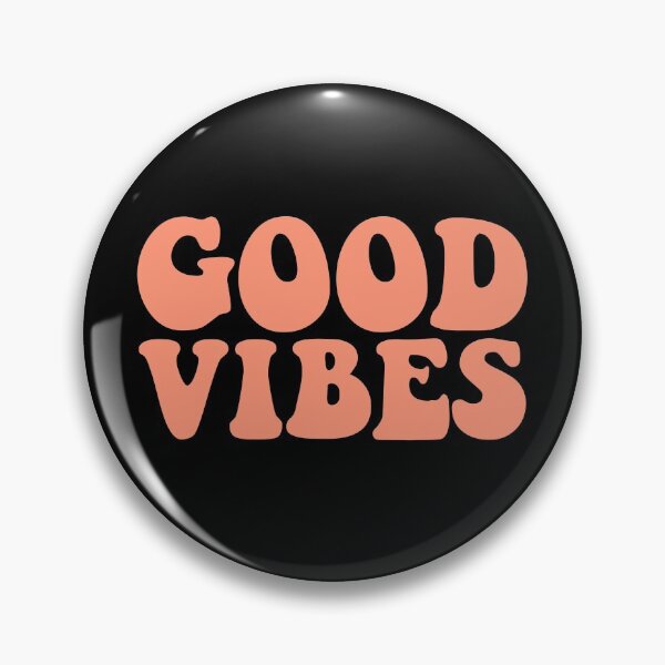Good Vibes Pin