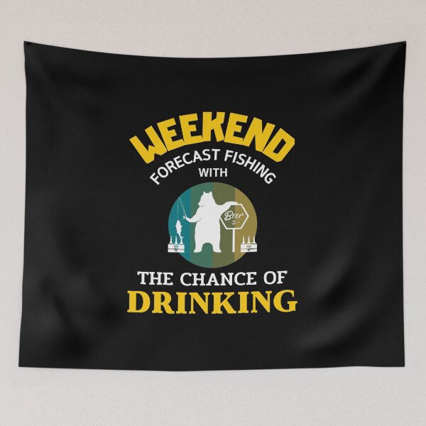 Item preview, Weekend forecast fishing with the chance of drinking designed and sold by ReichBourne.