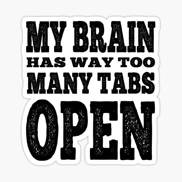 Brain Many Tabs Open Stickers Funny Office Vinyl Decals - Temu