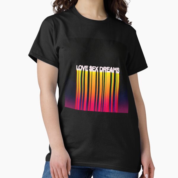 Sex Dreams T-Shirts for Sale | Redbubble
