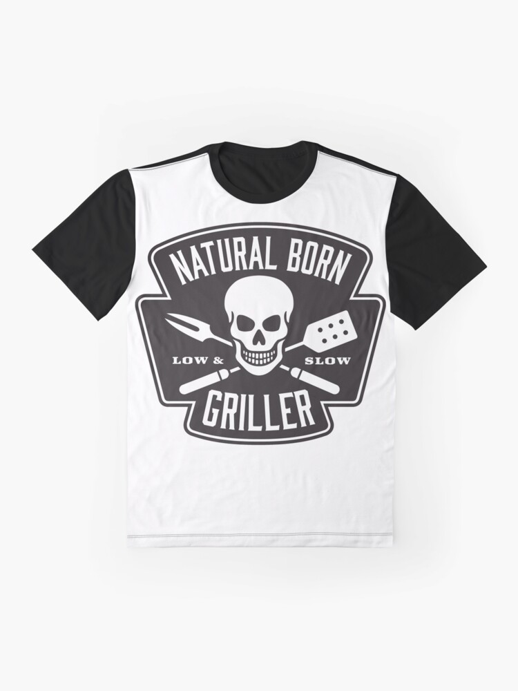 natural born griller t shirt