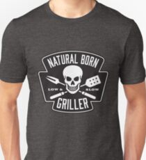 Natural born griller Unisex T-Shirt