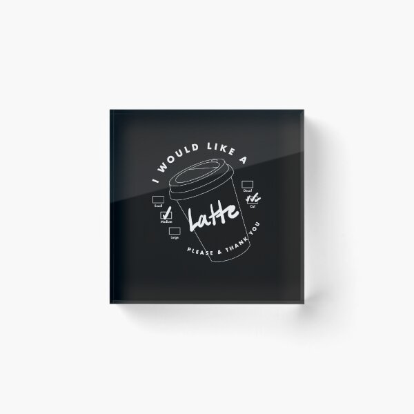 Item preview, I Would Like a Medium Latte, Please & Thank You designed and sold by NumeralV.