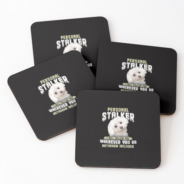 Item preview, Maltese Personal Stalker I Will Follow You Wherever You Go designed and sold by MarleneYost.