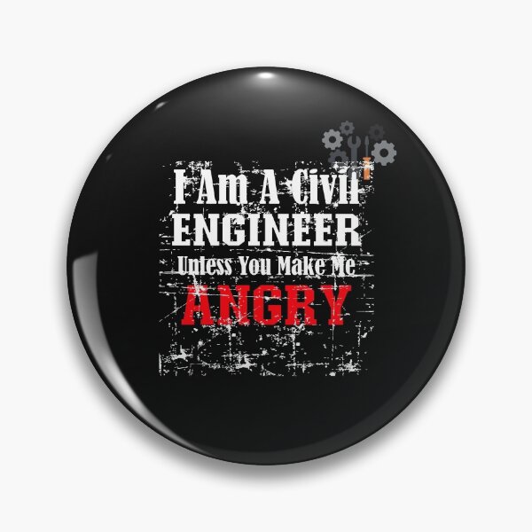 Item preview, I Am A Civil Engineer Unless You Make Me Angry designed and sold by Pattycool.
