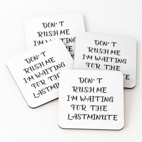Item preview, Don't rush me i'm waiting for the last minute. designed and sold by shaakir.