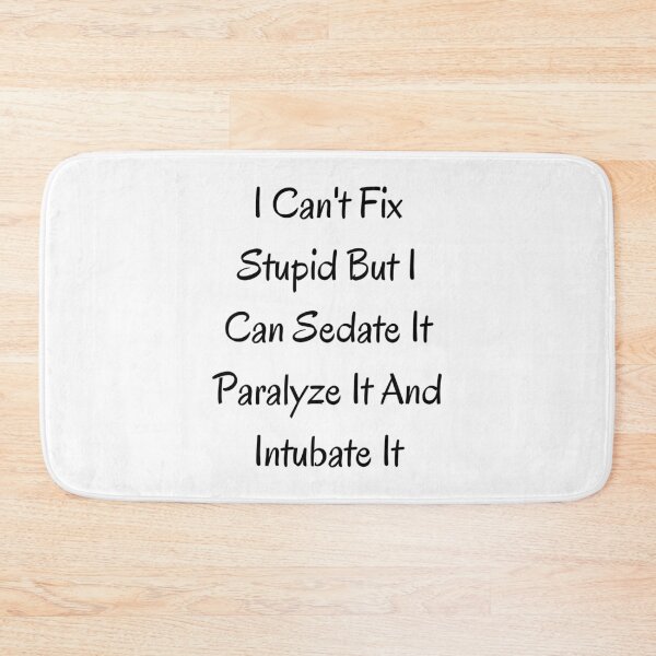 Item preview, i can't fix stupid but i can sedate it paralyze it and intubate it,funny gift shirt christmas  designed and sold by piskwi.