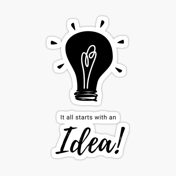 it-all-starts-with-an-idea-sticker-for-sale-by-premashetgar-redbubble