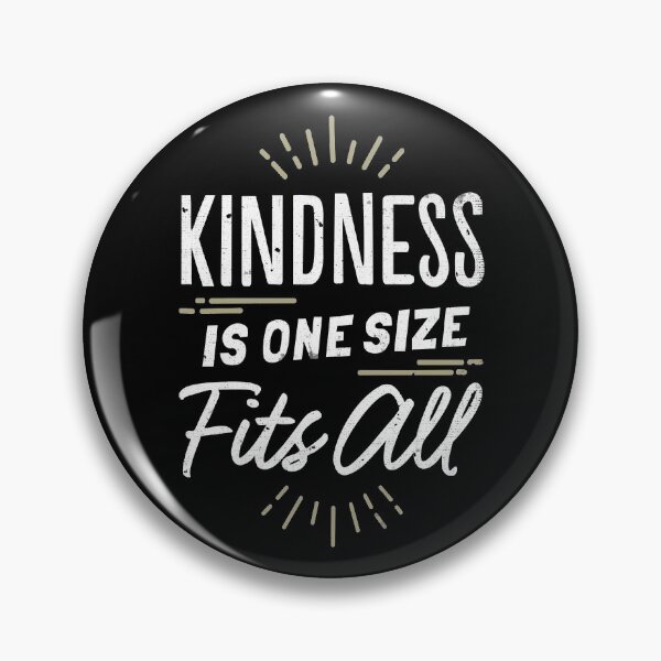 Item preview, Kindness is One Size Fits All designed and sold by DialInsignia.