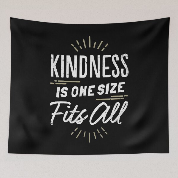Item preview, Kindness is One Size Fits All designed and sold by DialInsignia.
