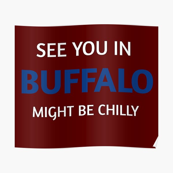 See you in Buffalo might be Chilly | Poster