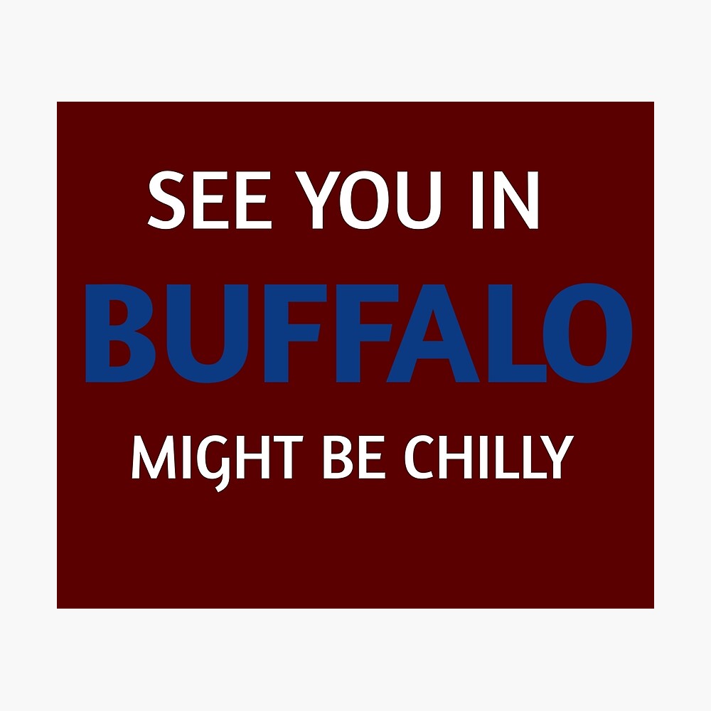 steve tasker see you in buffalo might be chilly | Poster