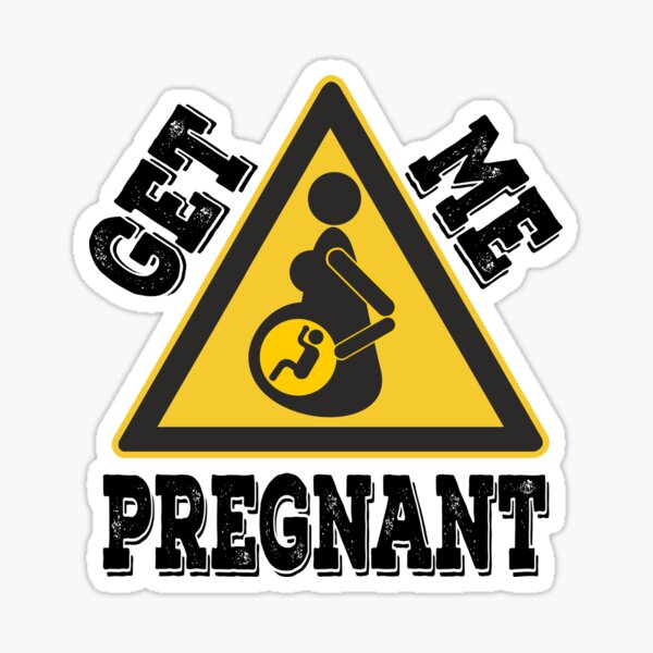 Get me pregnant Sticker