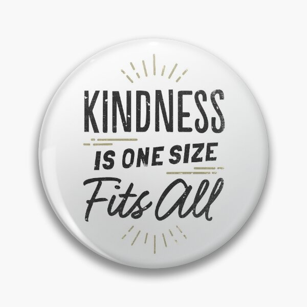 Item preview, Kindness is One Size Fits All designed and sold by DialInsignia.