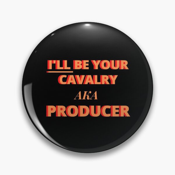 Item preview, I'LL be your cavalry aka producer. designed and sold by Asymptotic.