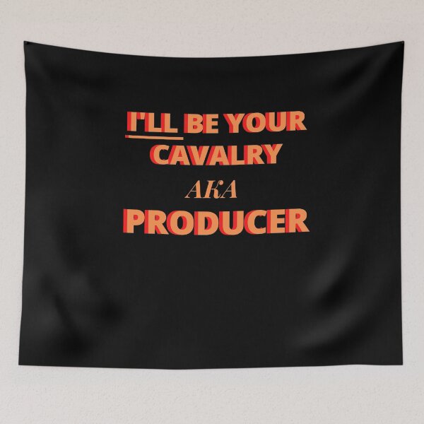 Item preview, I'LL be your cavalry aka producer. designed and sold by Asymptotic.