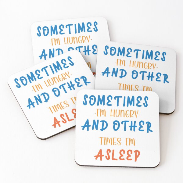 Item preview, Sometimes i'm hungry and other times i'm asleep designed and sold by shaakir.