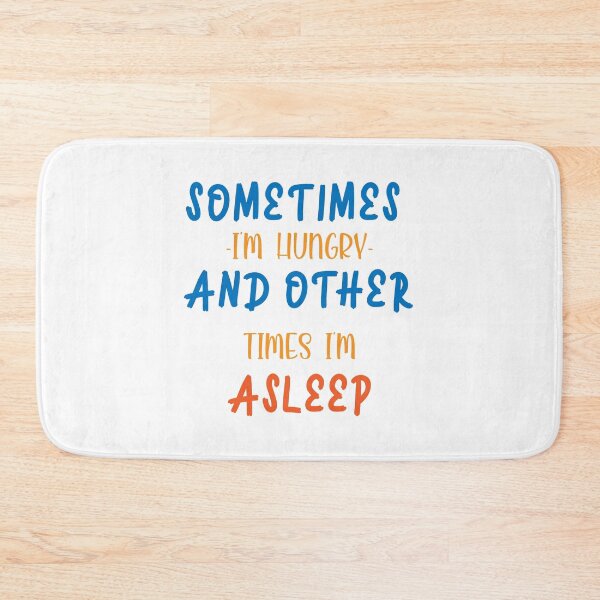 Item preview, Sometimes i'm hungry and other times i'm asleep designed and sold by shaakir.