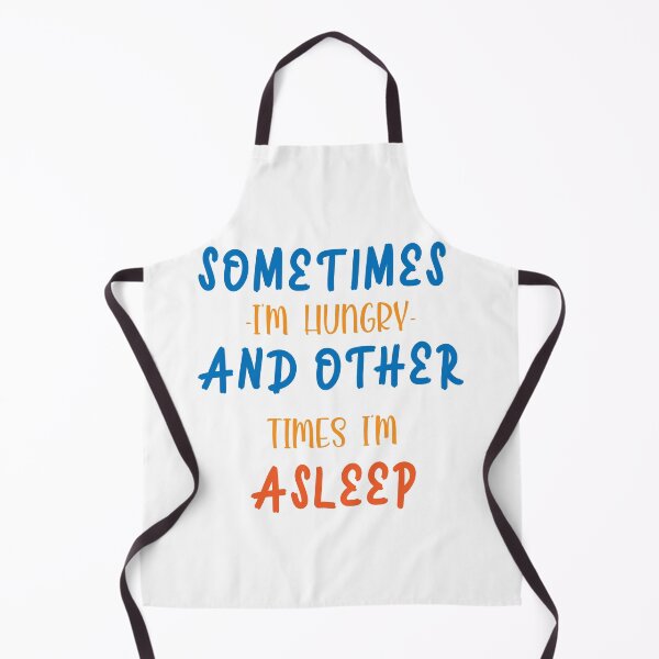 Item preview, Sometimes i'm hungry and other times i'm asleep designed and sold by shaakir.