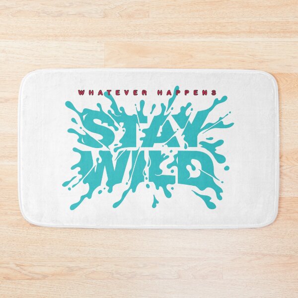 Item preview, Stay Wild Water Splash  designed and sold by goodynestus.