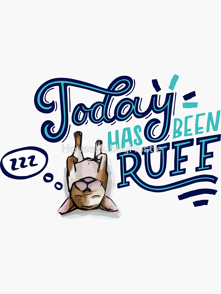 "Today Has Been Ruff Tired Cute Pug Dog Illustration Typography Design