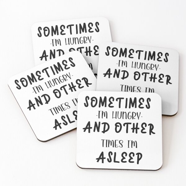 Item preview, Sometimes i'm hungry and other times i'm asleep designed and sold by shaakir.