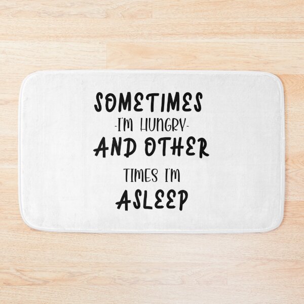 Item preview, Sometimes i'm hungry and other times i'm asleep designed and sold by shaakir.
