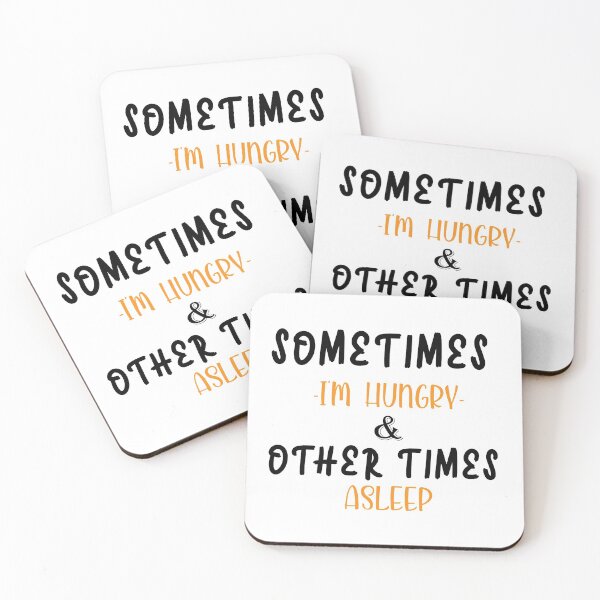 Item preview, Sometimes i'm hungry and other times i'm asleep designed and sold by shaakir.
