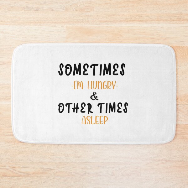 Item preview, Sometimes i'm hungry and other times i'm asleep designed and sold by shaakir.