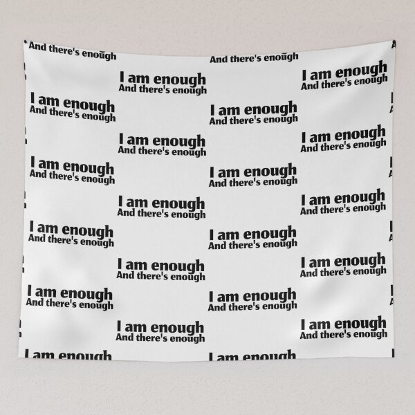 Item preview, I  am enough and there's enough designed and sold by Edenjodie.