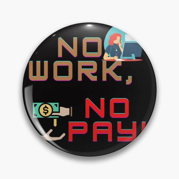 Item preview, No work, no pay! designed and sold by Viktor Kabbach.