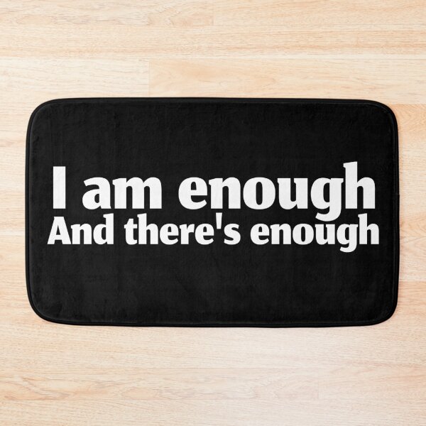 Item preview, I am enough and there's enough designed and sold by Edenjodie.